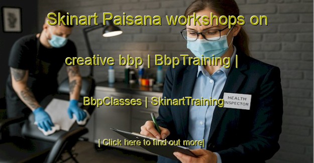 Skinart Paisana workshops on creative bbp | BbpTraining | BbpClasses | SkinartTraining-Panama